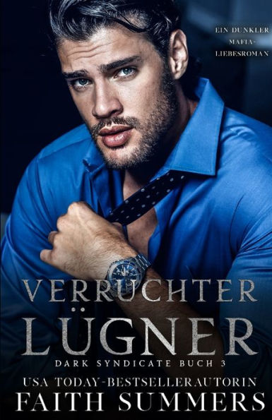 Verruchter Lügner: Ein Dunkler Mafia-Liebesroman (Dark Syndicate) (German Edition)