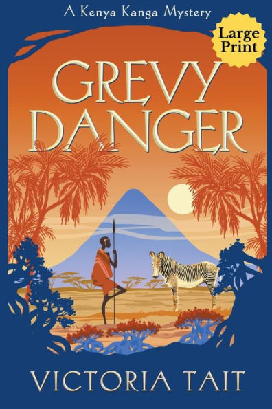 Grevy Danger (Kanga Mystery Series Large Print) - 9781915413277