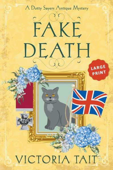 Fake Death (Large Print: A Dotty Sayers Antique Mystery) - 9781915413352