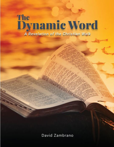The Dynamic Word: A Revelation Of The Christian Walk