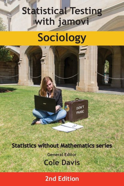 Statistical Testing With Jamovi Sociology: Second Edition (Statistics Without Mathematics) - 9781915500199