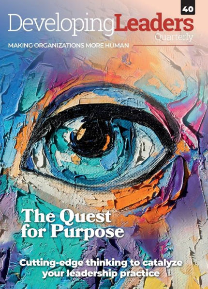Developing Leaders Quarterly: Quest For Purpose - Dlq40