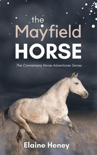 The Mayfield Horse - Book 3 In The Connemara Horse Adventure Series For Kids. The Perfect Gift For Children (Connemara Pony Adventures) - 9781915542465