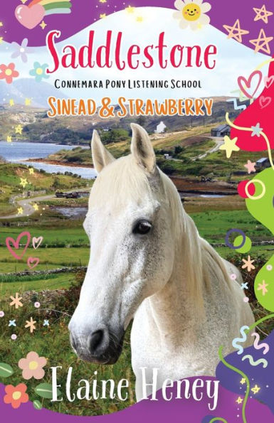 Saddlestone Connemara Pony Listening School | Sinead And Strawberry - 9781915542694