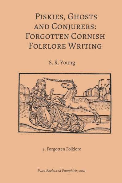 Piskies, Ghosts And Conjurers: Forgotten Cornish Folklore Writing