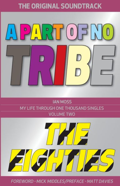 A Part Of No Tribe: My Life Through 1,000 Singles (The Original Sountrack)
