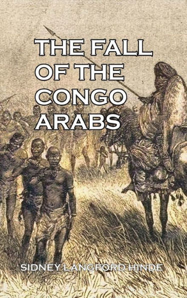 The Fall Of The Congo Arabs - 9781915645609