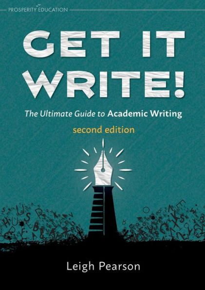 Get It Write!: The Ultimate Guide To Academic Writing | Second Edition - 9781915654151