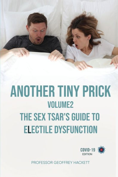 Another Tiny Prick: The Sex Tsar's Guide To Electile Dysfunction