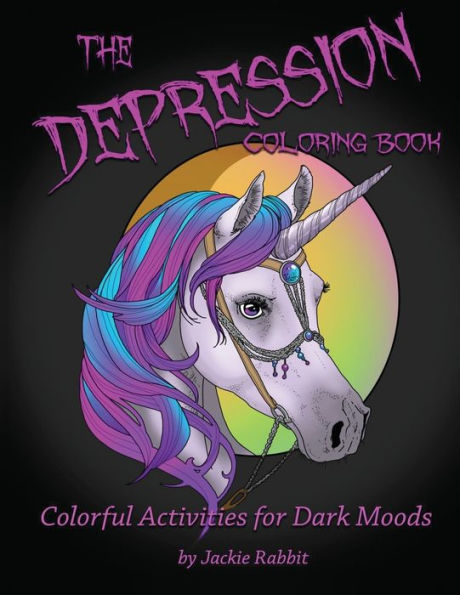 The Depression Coloring Book: Colorful Activities For Dark Moods