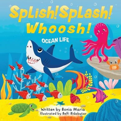 Splish! Splash! Whoosh!: Ocean Life (Join In!) - 9781915695093
