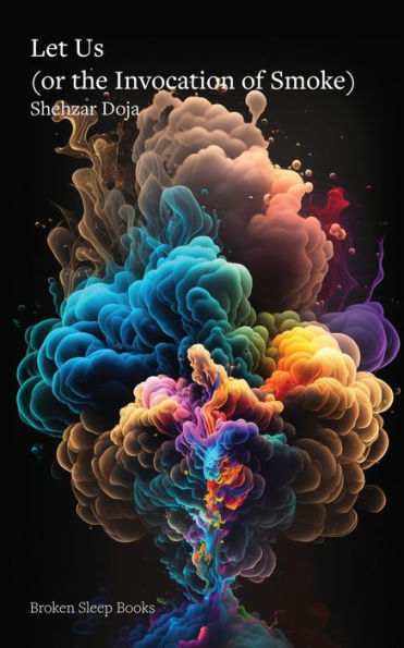 Let Us (Or The Invocation Of Smoke) - 9781915760081