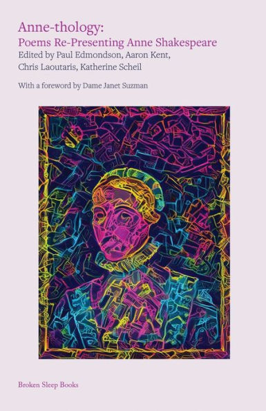 Anne-Thology: Poems Re-Presenting Anne Shakespeare - 9781915760937