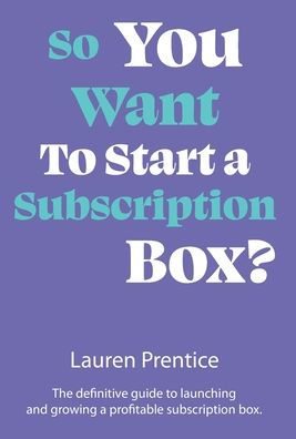 So You Want To Start A Subscription Box?
