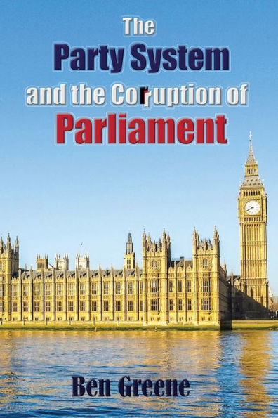 The Party System And The Corruption Of Parliament - 9781915796196