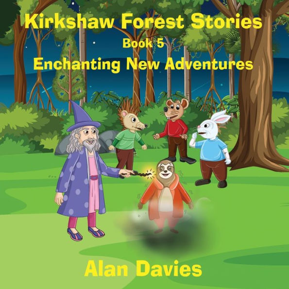 Kirkshaw Forest Stories: Enchanting New Adventures - 9781915796387