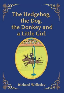 The Hedgehog, The Dog, The Donkey And A Little Girl - 9781915796639