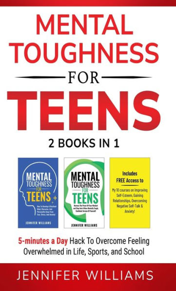 Dureza mental para adolescentes: 2 libros en 1: ¡un truco de 5 minutos al día para superar el sentimiento de abrumador en la vida, los deportes y la escuela! (Dominio de la dureza mental) - 9781915818171