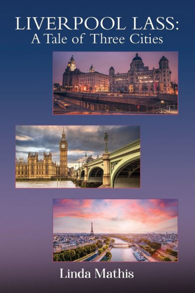 Liverpool Lass: A Tale Of Three Cities