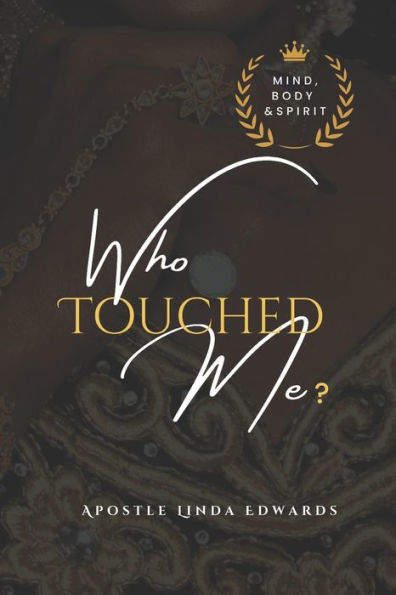 Who Touched Me? Mind, Body & Spirit