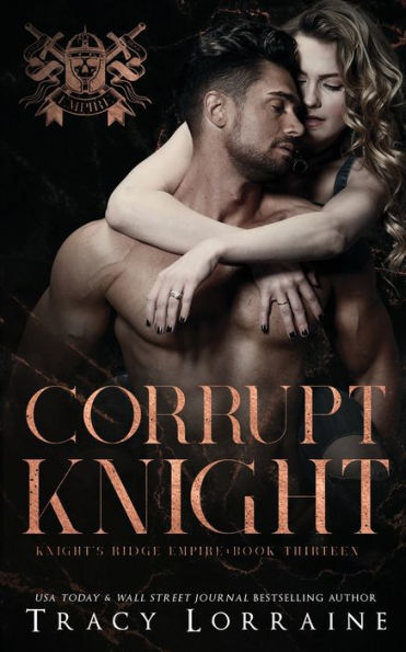 Corrupt Knight: A Dark Mafia Romance (Knight's Ridge Empire: Corrupt Trilogy) - 9781915873095