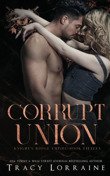 Corrupt Union: A Dark Mafia Romance (Knight's Ridge Empire: Corrupt Trilogy) - 9781915873149