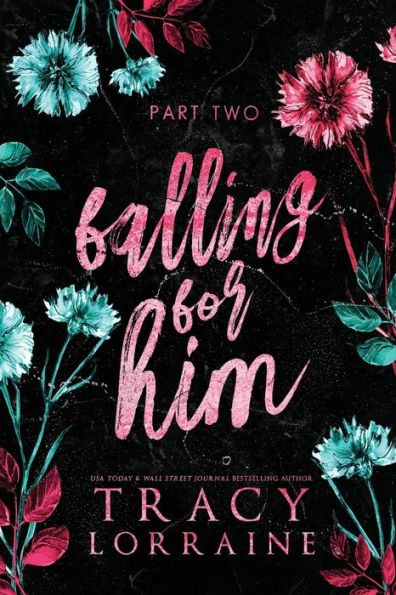 Falling For Him: Part Two - 9781915873460