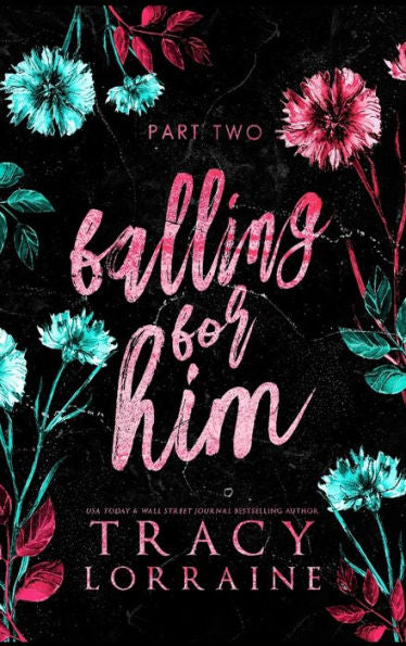 Falling For Him: Part Two