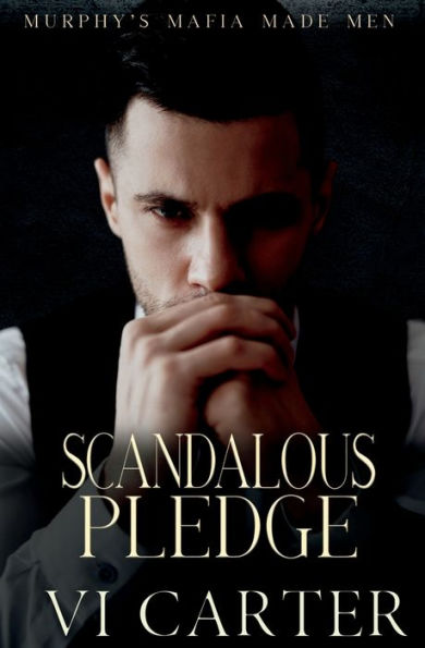 Scandalous Pledge: Dark Irish Mafia Romance (Murphy's Mafia Made Men) - 9781915878199