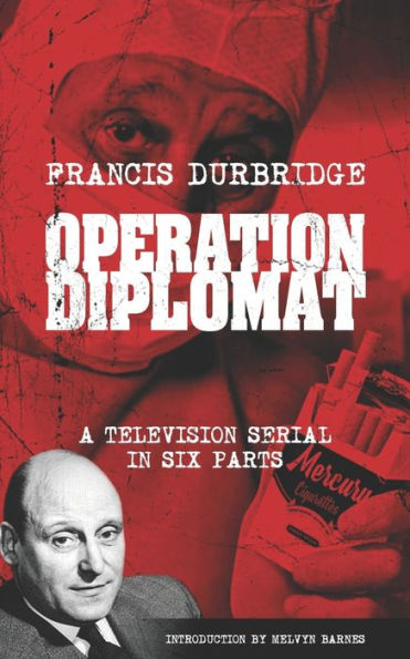 Operation Diplomat (Scripts Of The Six-Part Television Serial)