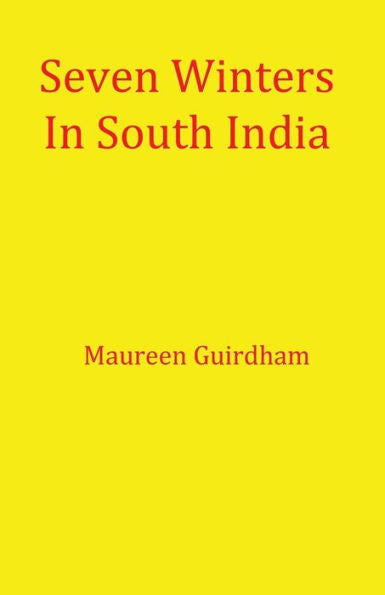 Seven Winters In South India
