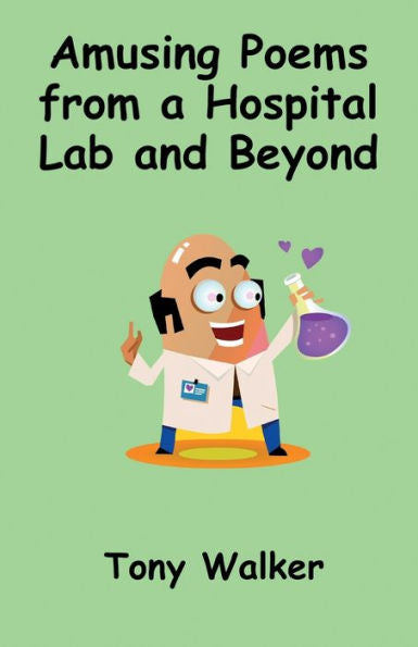 Amusing Poems From A Hospital Lab And Beyond
