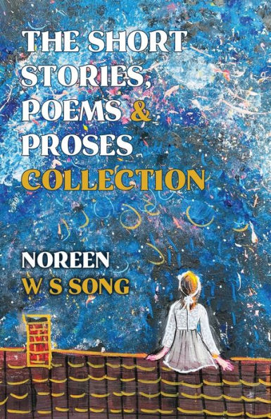 The Short Stories, Poems And Proses Collection