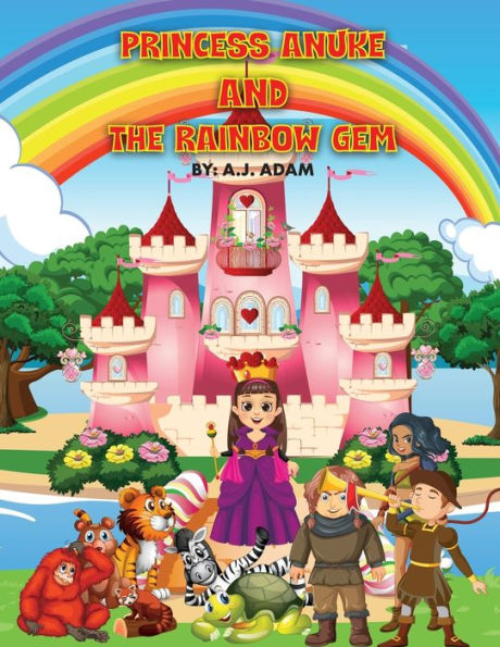 Princess Anuke And The Rainbow Gem: Princess Anuke And The Rainbow Gem - An Illustrated Story Of A Brave Princess And A Black Witch - Adventure Book For Kids Ages 3-8 - 9781915897022