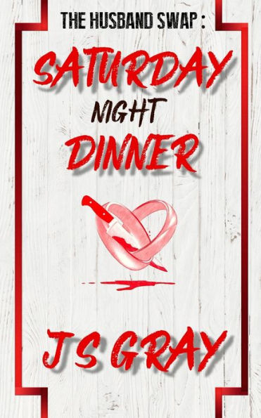 Saturday Night Dinner: A Gripping Erotic Thriller Novel (The Husband Swap) - 9781915905109