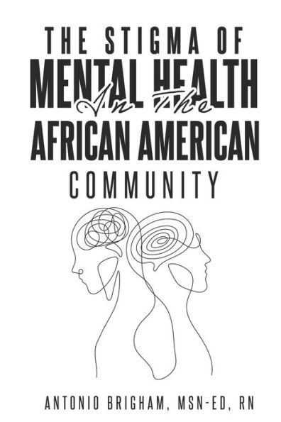 The Stigma Of Mental Health In The African American Community - 9781915930804