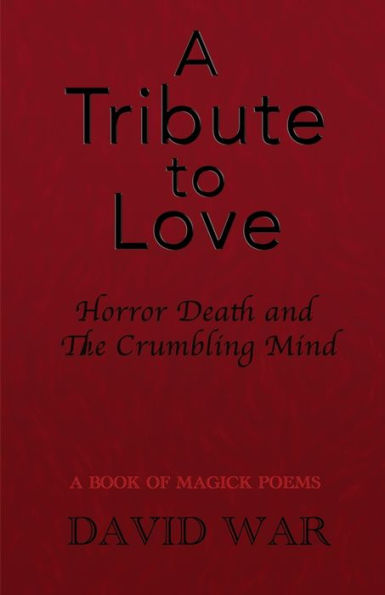 A Tribute To Love Horror Death And The Crumbling Mind - 9781915996954