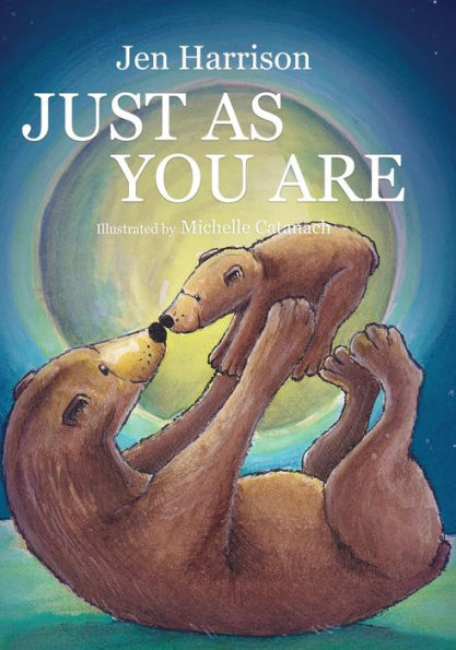 Just As You Are: Celebrating the Wonder of Unconditional Love