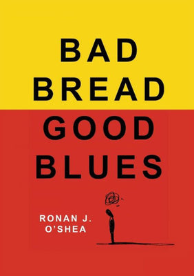 Bad Bread, Good Blues