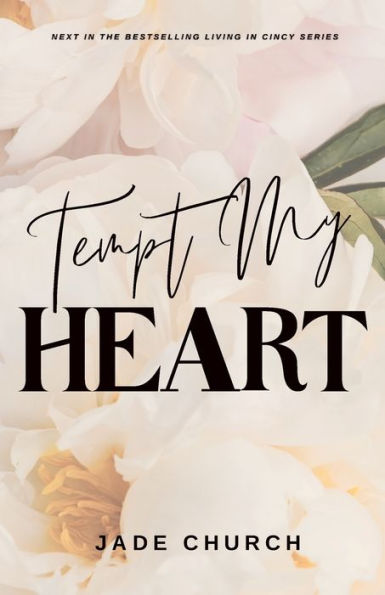 Tempt My Heart: A Fake Dating Romantic Suspense (Living In Cincy)
