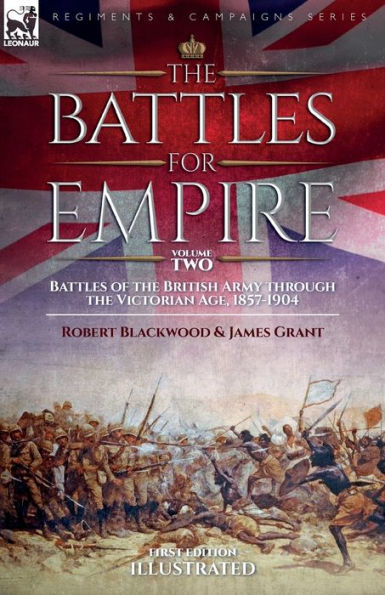 The Battles For Empire Volume 2: Battles Of The British Army Through The Victorian Age, 1857-1904 - 9781916535053