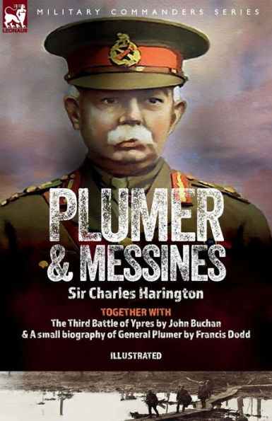 Plumer & Messines: Accounts Of The General And The Battle, 1917 - 9781916535091