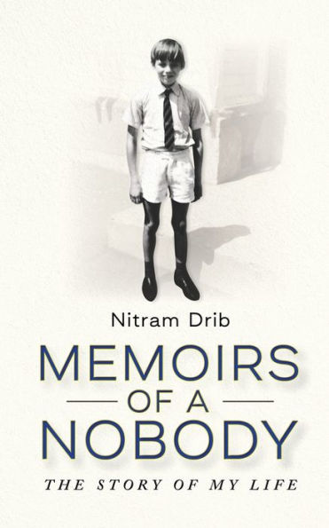 Memoirs Of A Nobody: The Story Of My Life - 9781916572294