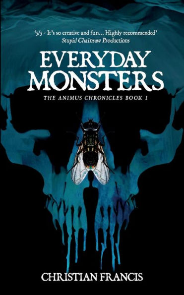 Everyday Monsters: The Animus Chronicles - Book 1 - 9781916582095