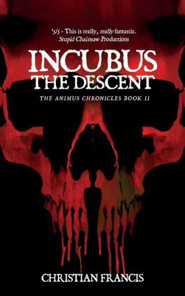 Incubus: The Descent: The Animus Chronicles - Book 2 - 9781916582118