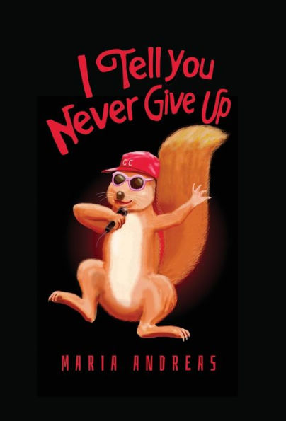 I Tell You Never Give Up - 9781916604049