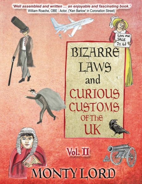 Bizarre Laws & Curious Customs Of The Uk: Volume 2 - 9781916605022