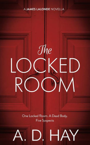 The Locked Room: A James Lalonde Novella (James Lalonde Amateur Sleuth Mysteries) - 9781916609020