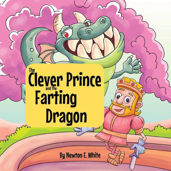 The Clever Prince And The Farting Dragon - 9781916656017