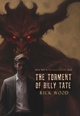 The Torment Of Billy Tate (The Rogue Exorcist) - 9781916705142